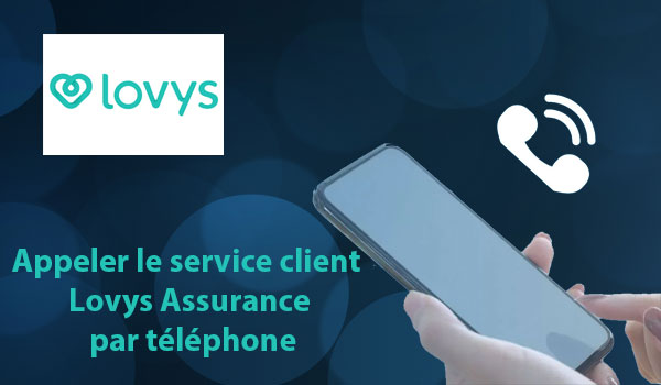 Appeler le service client Lovys Assurance par téléphone