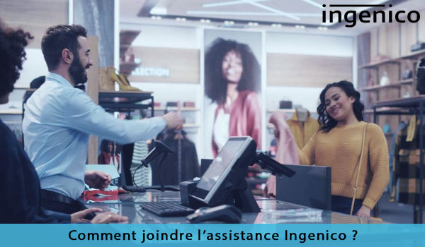 Comment joindre l'assistance Ingenico ?